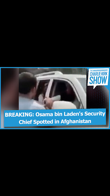 BREAKING: Osama bin Laden's Security Chief Spotted in Afghanistan