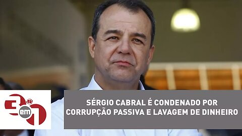 Sérgio Cabral é condenado a 14 anos e 2 meses por corrupção passiva e lavagem de dinheiro