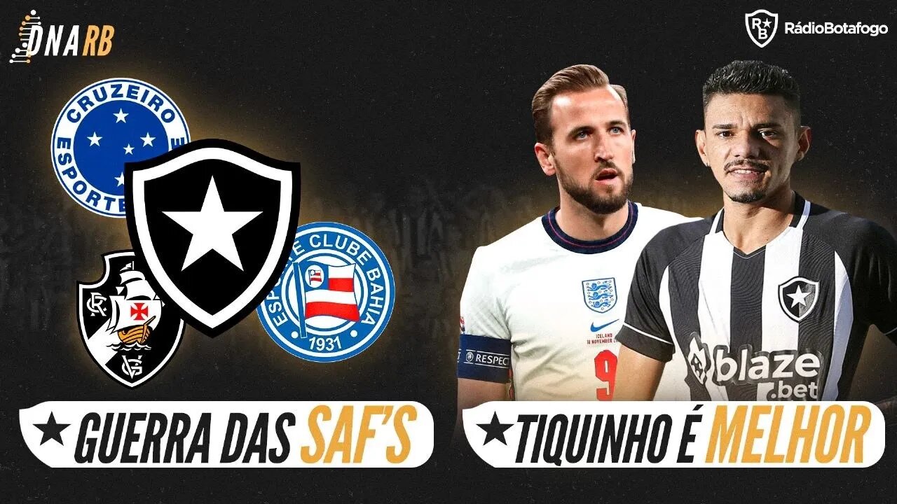 ⚠️ EXCLUSIVO: COMO CHEGAM AS SAF'S PARA 2023? | TIQUINHO É MELHOR QUE HARRY KANE?