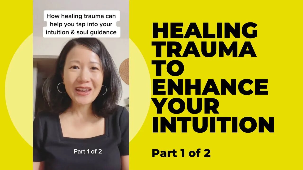 Enhance Your Intuition by Healing Your Trauma- part 1