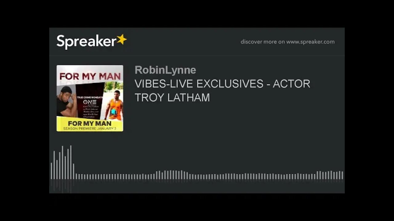VIBES-LIVE EXCLUSIVES - ACTOR TROY LATHAM