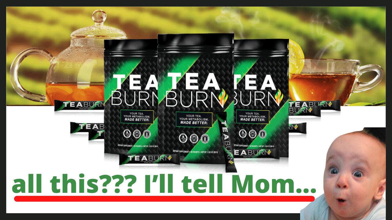 TEA BURN REVIEWS 2022 - TEA BURN WEIGHT LOSS - TEA BURN WORK