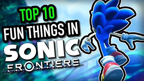 Top 10 Fun Things To Do In Sonic Frontiers Post-Game