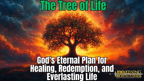 The Tree of Life: God's Eternal Plan for Healing, Redemption, and Everlasting Life