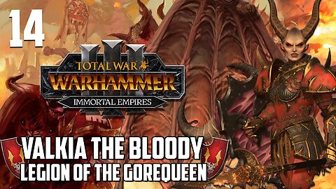 Valkia the Bloody • The Queen & Prince • Total War: Warhammer 3 Immortal Empires • Part 14