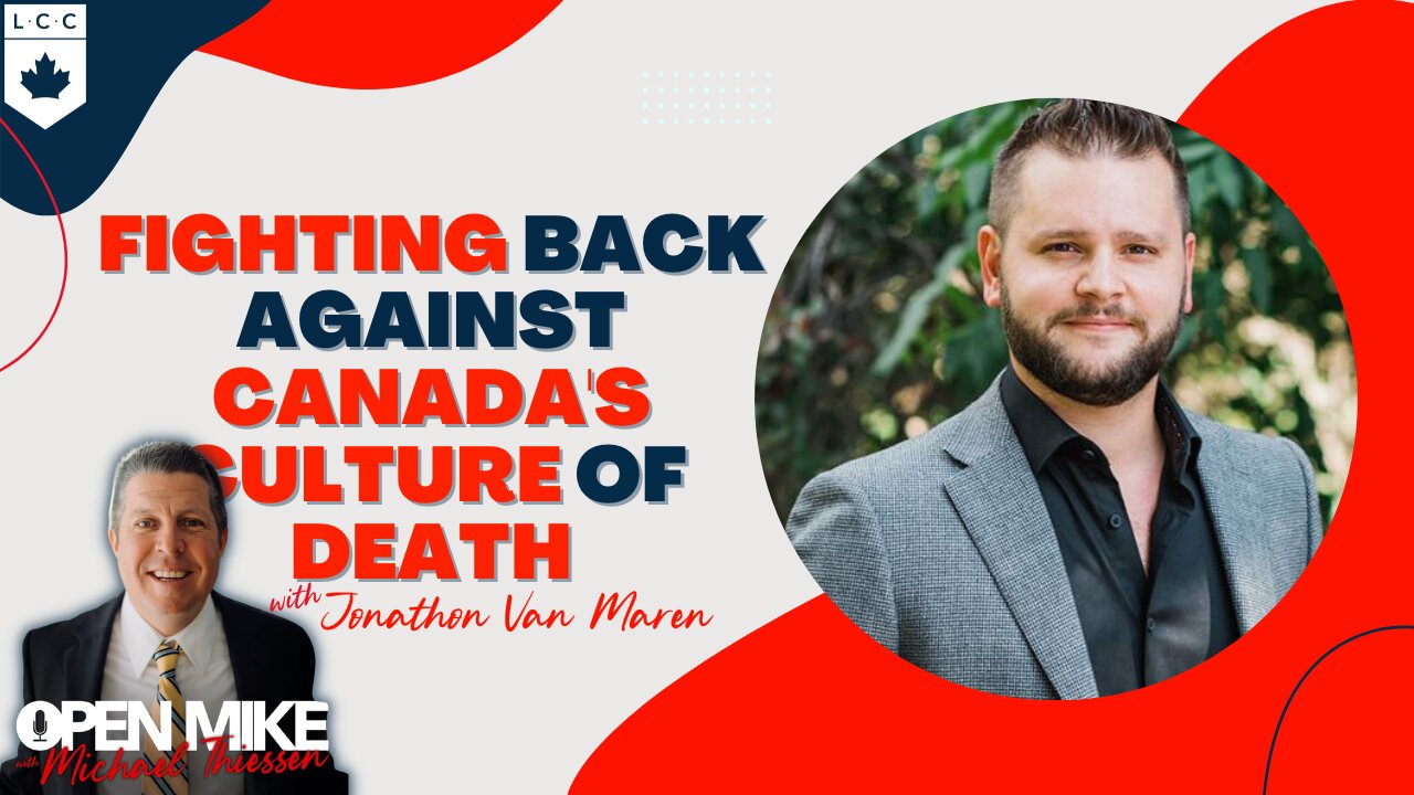 Jonathon Van Maren: Fighting for Life and Freedom in Canada’s Culture of Death