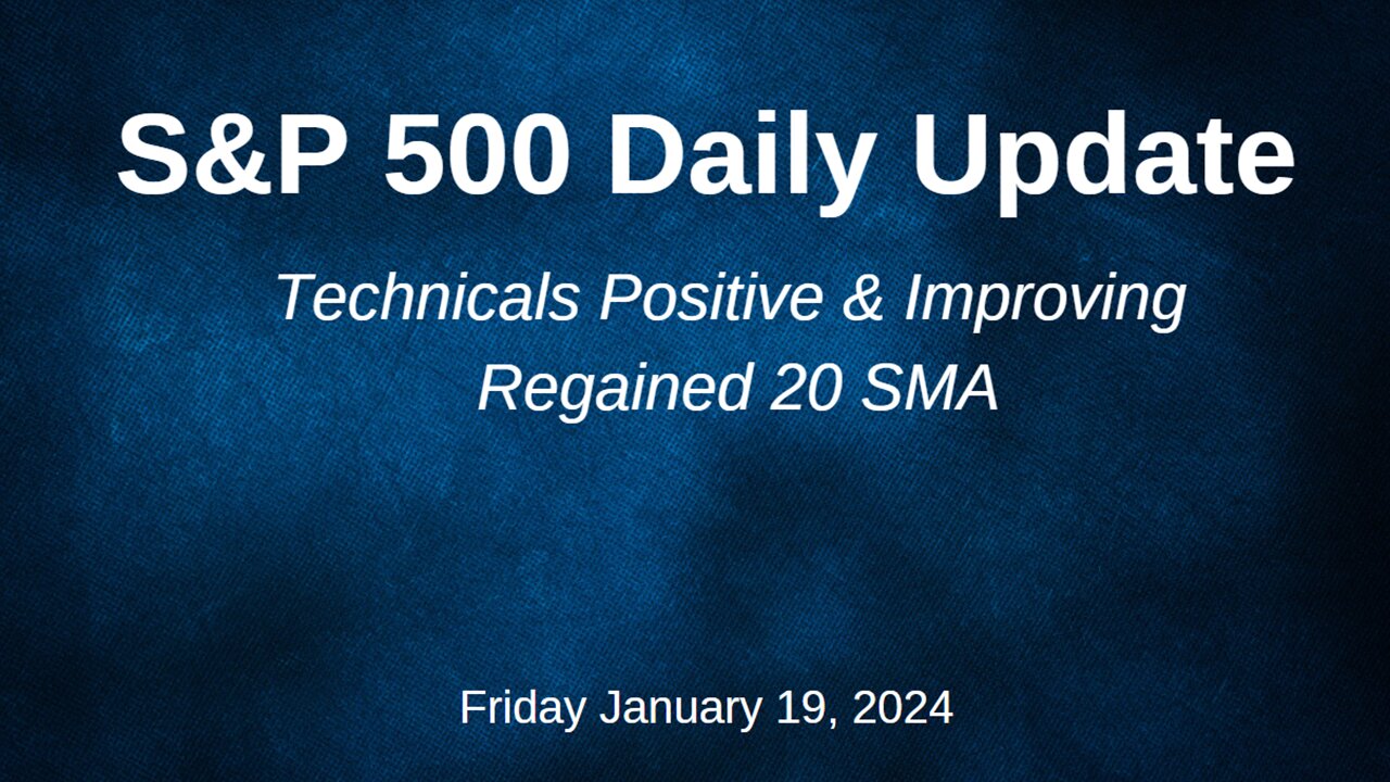 S&P 500 Daily Market Update for Friday January 19, 2024