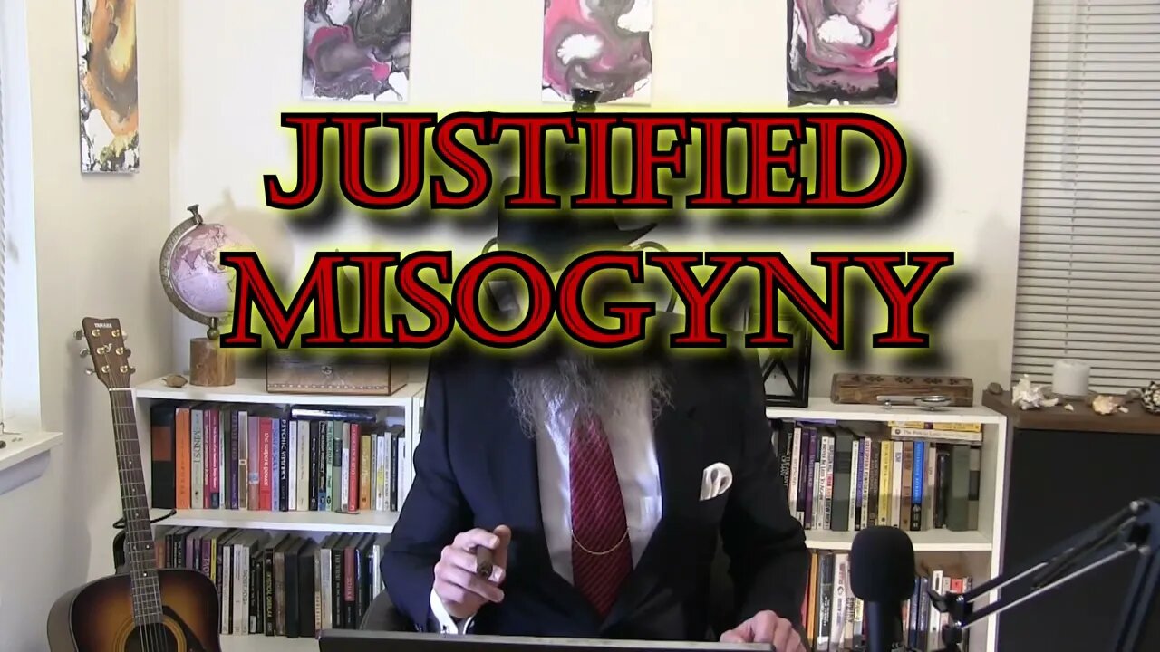 10 Things I Hate Most About Women (JUSTIFIED MISOGYNY!)