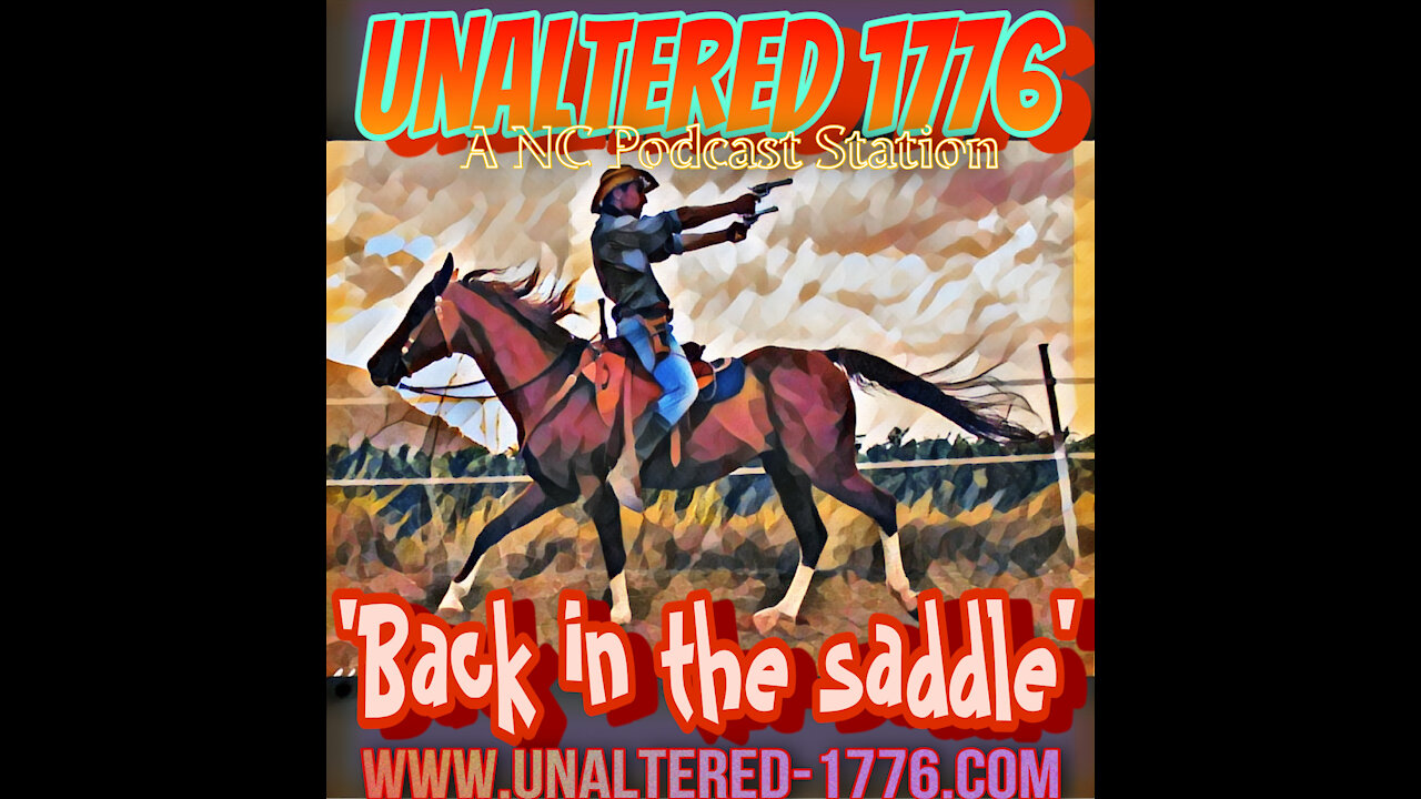 UNALTERED 1776 PODCAST - BACK IN THE SADDLE