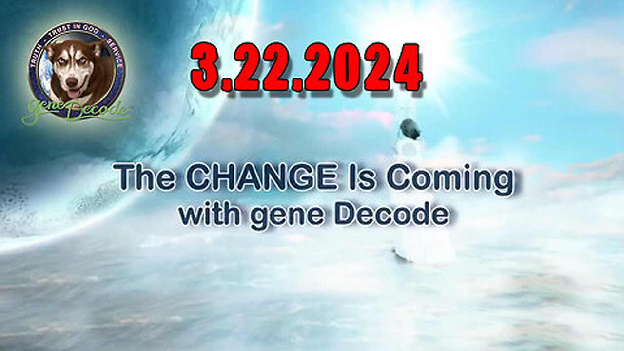 Gene Decode HUGE - The CHANGE is Coming