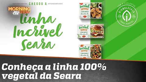 Conheça a linha 100% vegetal da Seara