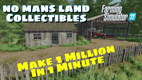 No Mans Land Collectibles | Make 1 Million In 1 Minute | Farming Simulator 22