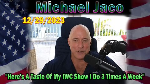 Michael Jaco Update Today 12/29/23: "Here's A Taste Of My IWC Show I Do 3 Times A Week"