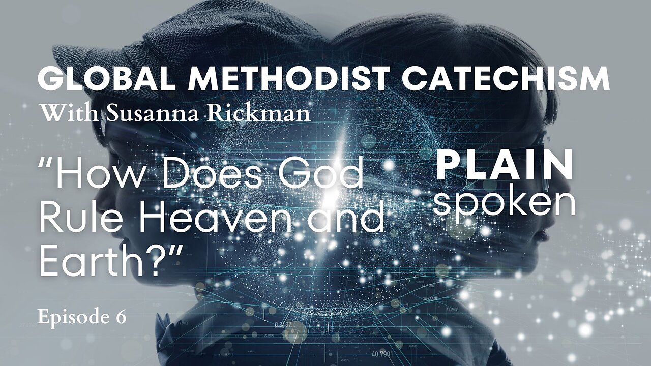 GMC Catechism - Episode 6 - "How does God rule heaven and earth?"