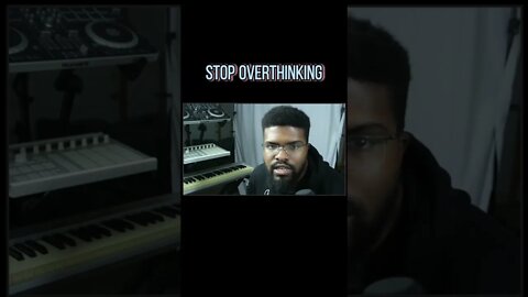 STOP OVERTHINKING