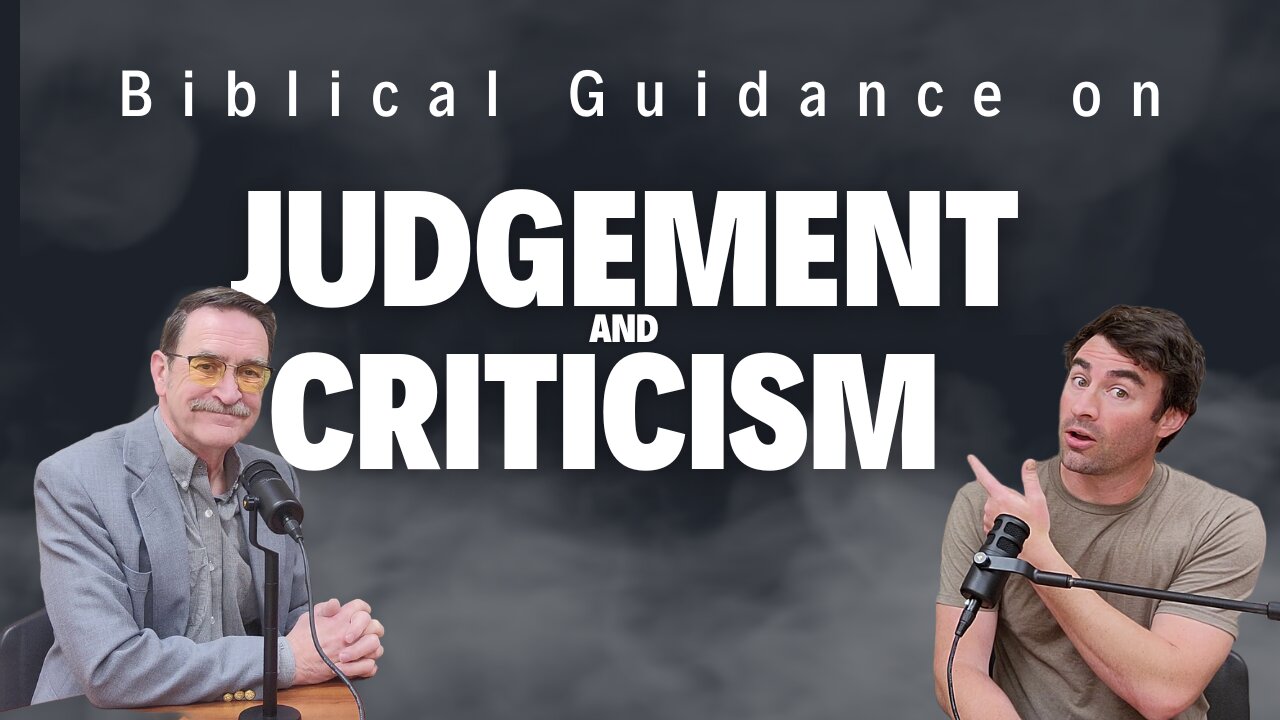 Biblical Guidance on Judgement and Criticism