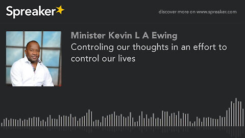 Controling our thoughts in an effort to control our lives