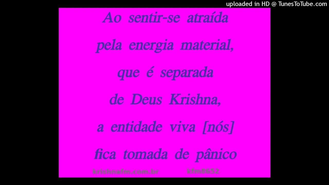 Ao sentir-se atraída pela energia material, que é separada de Deus Krishna, a... kfm8652