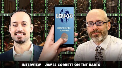 James Corbett Discusses the Digital Gulag on TNT Radio