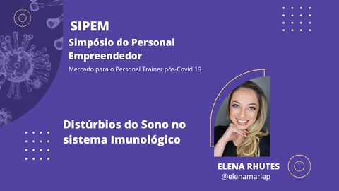 7 SIPEM I - Distúrbios do Sono no sistema Imunológico | Com Elena Rhutes