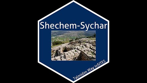 Shechem/Sychar ☩ Talmidim Way inSITES