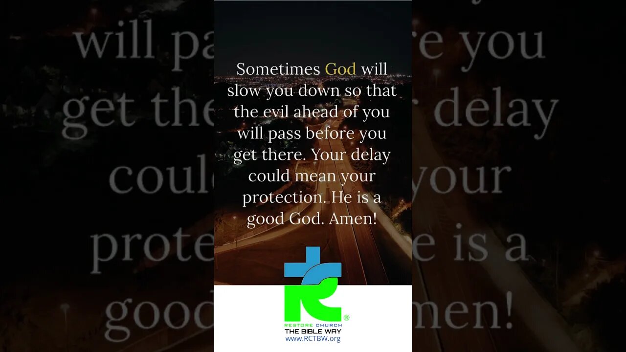 GOD slows us down....www.RCTBW.org
