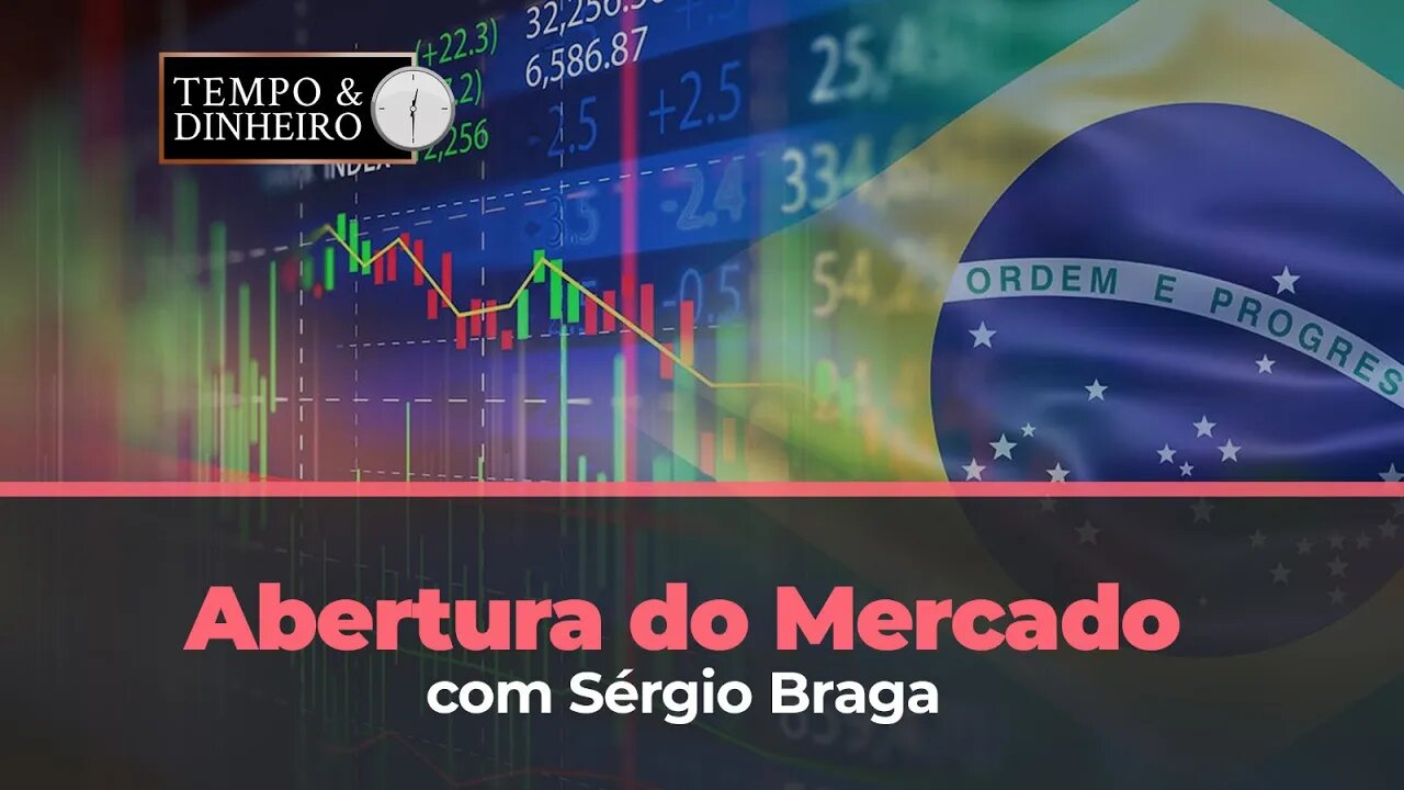 Abertura do Mercado com Sérgio Braga