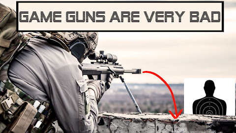 Game Guns Are Very Bad