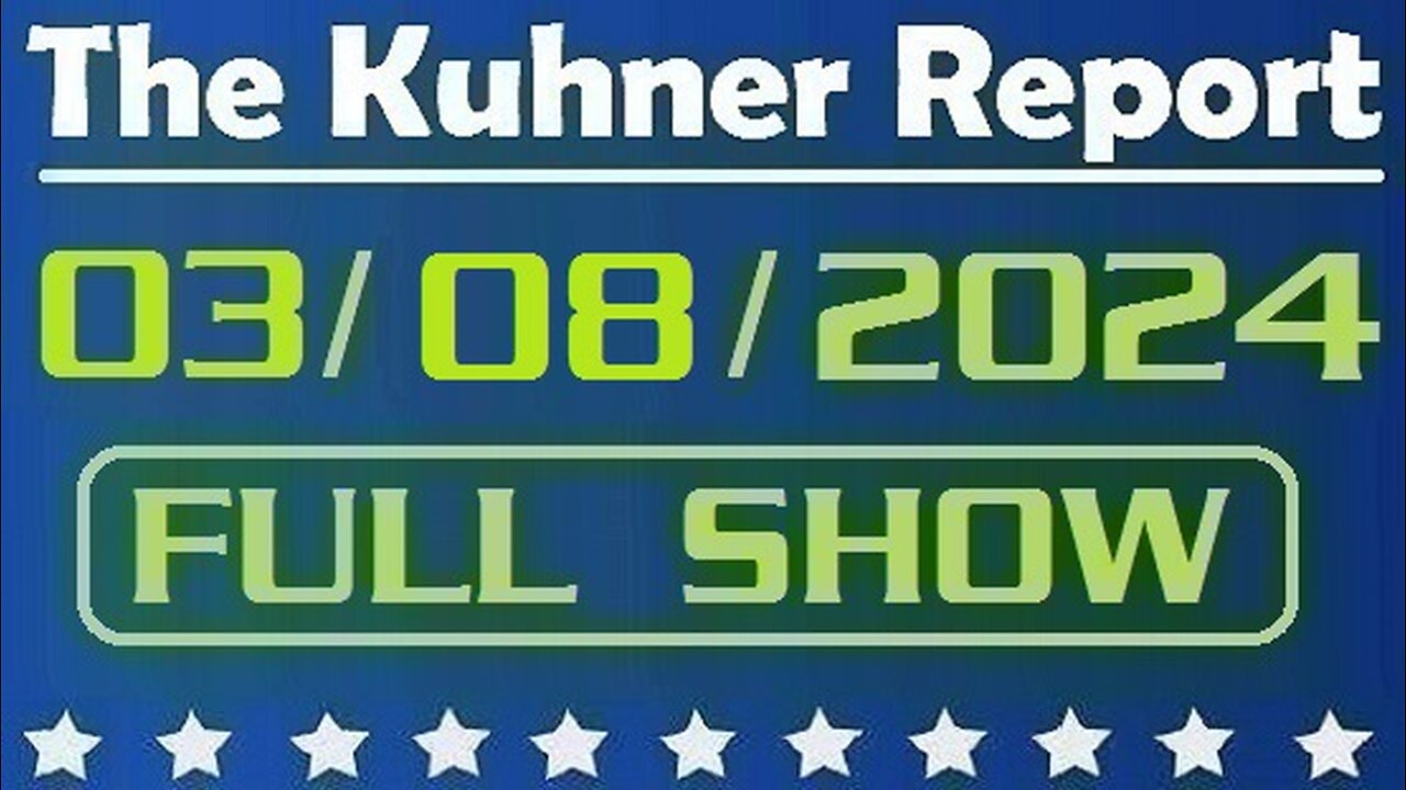 The Kuhner Report 03/08/2024 [FULL SHOW] Joe Biden delivers State of the Union address: It was a campaign rally for the radical left