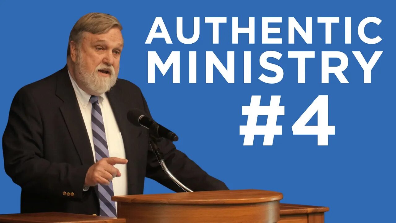 Authentic Ministry #4 | Douglas Wilson