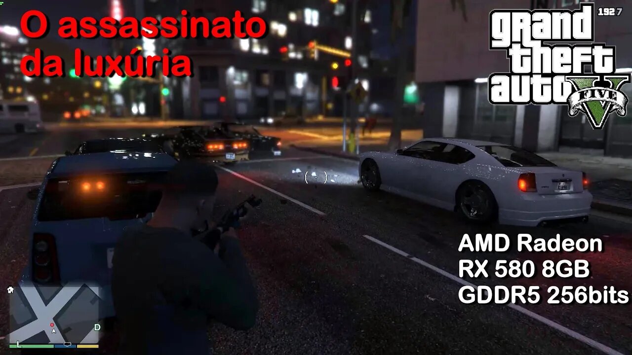 O Assassinato da Luxúria - GTA 5 - na AMD Radeon RX 580 8GB GDDR5 256bits