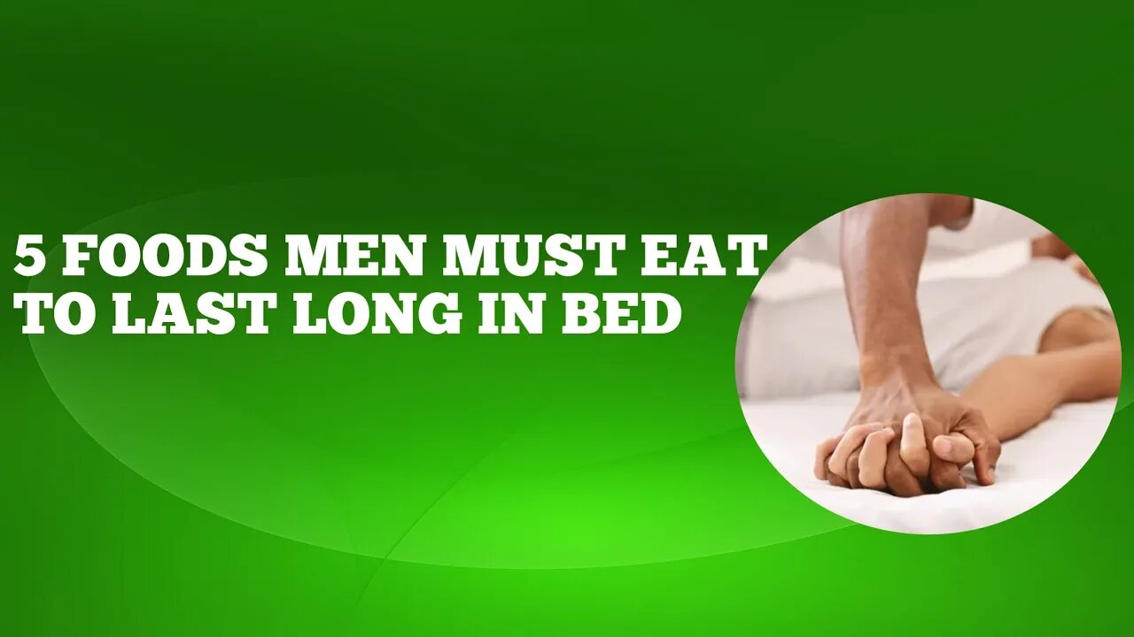 5 FOODS MEN MUST EAT TO LAST LONG IN BED IN 2023. #health #food #anxiety #stressrelief