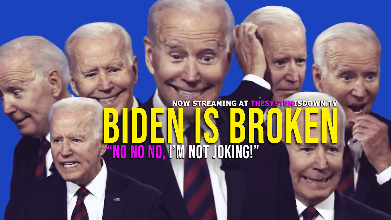 259: Biden is Broken. "No No No, I'm Not Joking!"