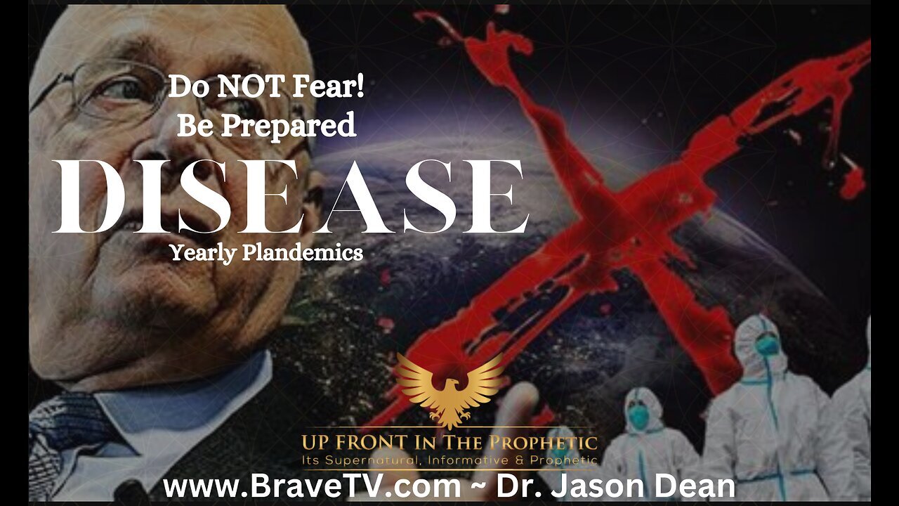 DISEASE X, BePrepared, yet DO NOT Fear! - Dr. Jason Dean (A MUST LISTEN!