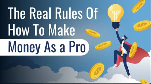 The Real Rules Of How To Make Money As a Pro