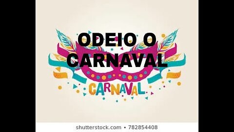 Odeio Carnaval!