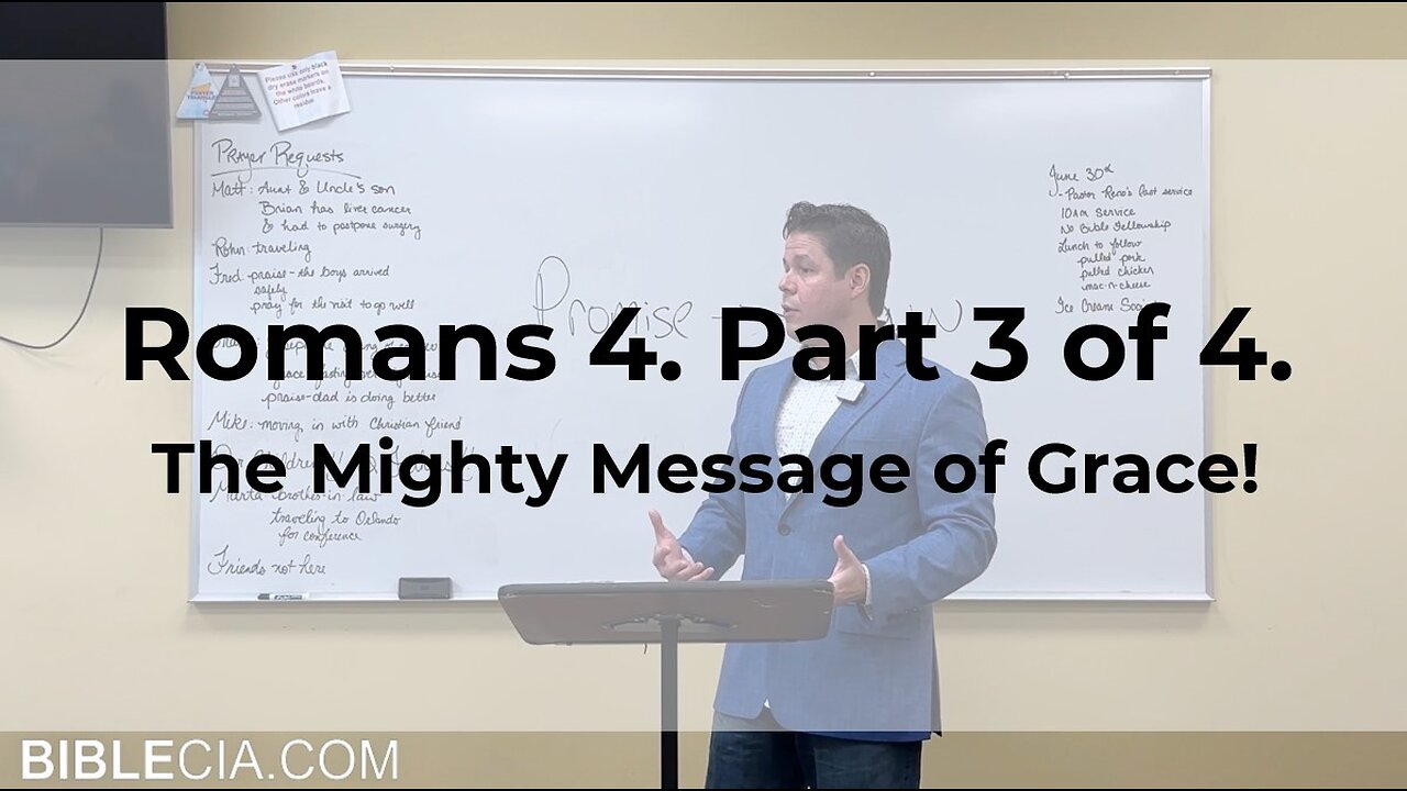 Romans 4. Part 3 of 4. The Mighty Message of Grace!