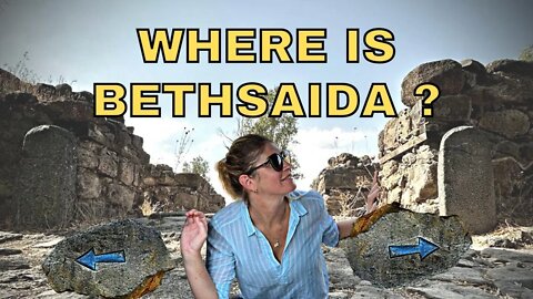 Bethsaida, Where is it? S2E43