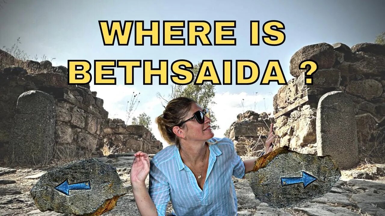 Bethsaida, Where is it? S2E43