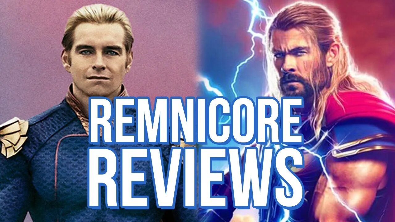 The Boys Season 3 / Thor: Love and Thunder - Remnicore Reviews