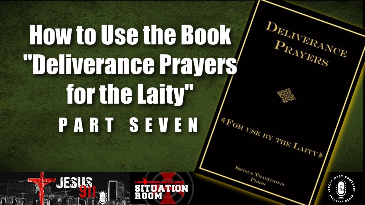 14 Sep 22, Jesus 911: How to Use the Book "Deliverance Prayers for the Laity" (Pt. 7)