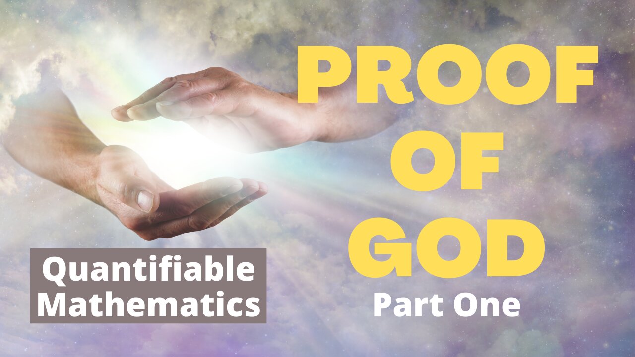 Proof of God Pt 1 (Quantifiable)