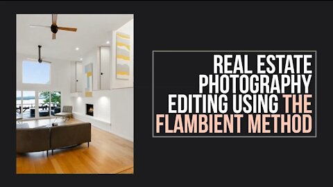 Real Estate Photography Editing Using the Flambient Method