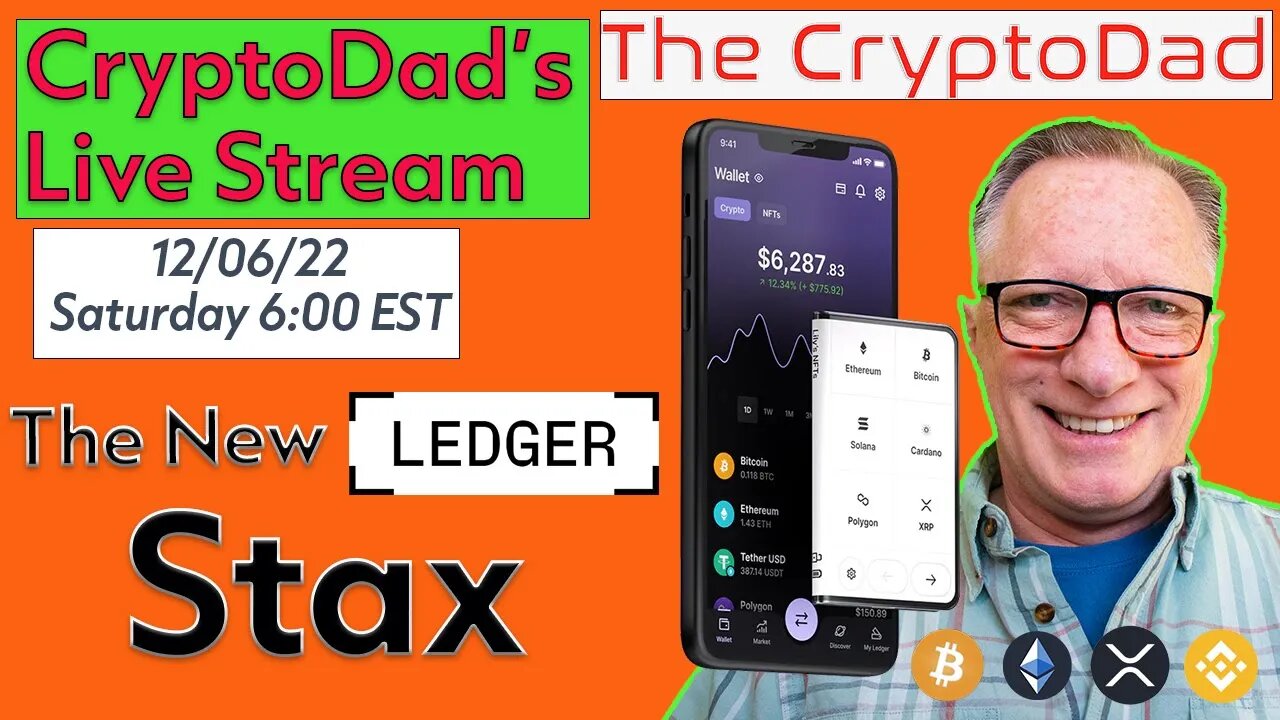 CryptoDad’s Live Q & A Tuesday 12-06-22 The New Ledger Stax! (Available for Pre Order)