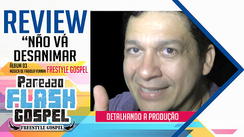 REWIEW NÃO VÁ DESANIMAR - paredão Flash Gospel (FabiolaVennan)