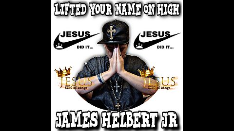 Lifted Your Name On High (Produced By James Helbert Jr)