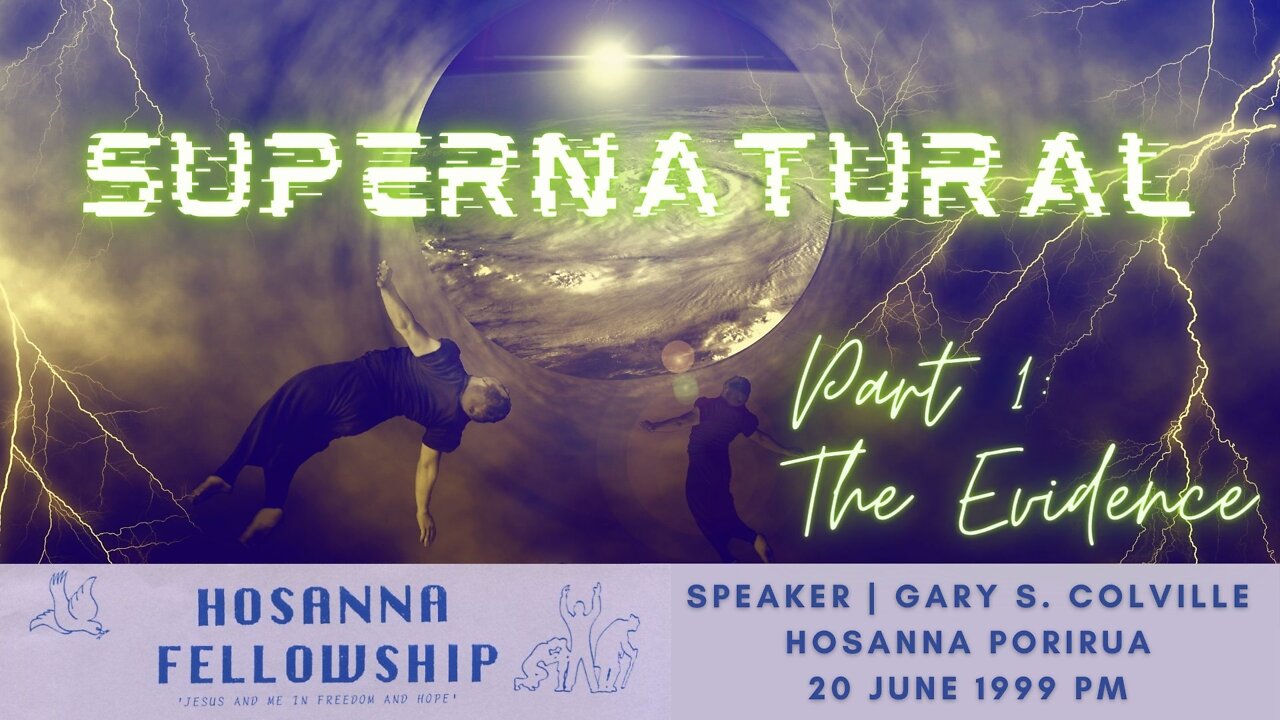 Supernatural, Part 1: The Evidence (Gary Colville) | Hosanna Porirua