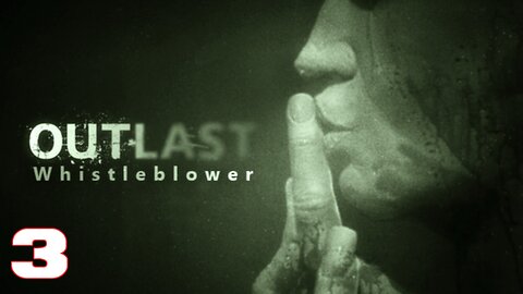 OUTLAST Whistleblower Part 3 #OUTLAST #walkthrough #gameplay #video #gaming #games