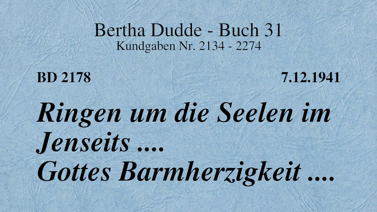 BD 2178 - RINGEN UM DIE SEELEN IM JENSEITS .... GOTTES BARMHERZIGKEIT ....