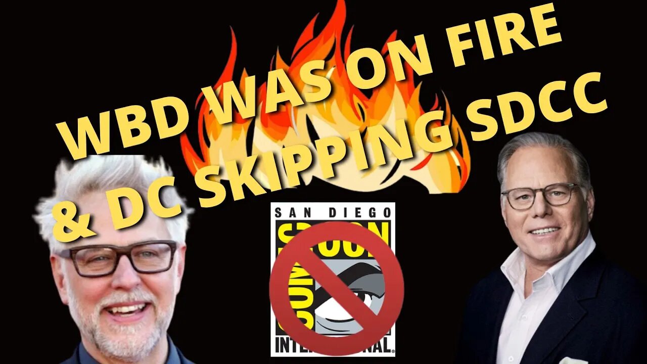 WBD was on FIRE & DC is SKIPPING SDCC this year!!